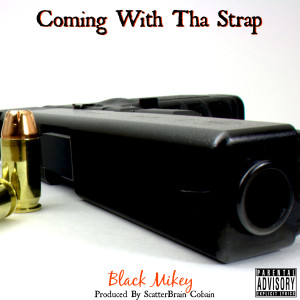 "Coming With Tha Strap" by Black Mikey drops 10/13